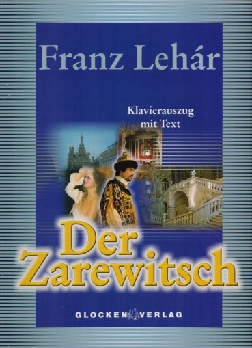 Franz Lehar - Der Zarewitsch piano reduction