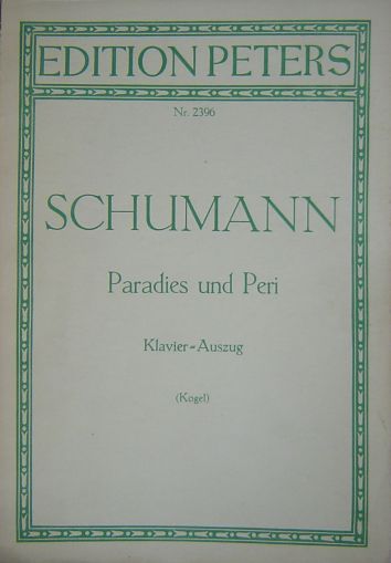 Schumann Paradies und Peri - vocal score