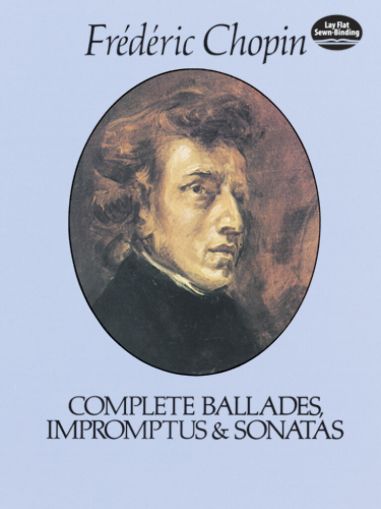Chopin COMPLETE BALLADES IMPROMPTUS AND SONATAS