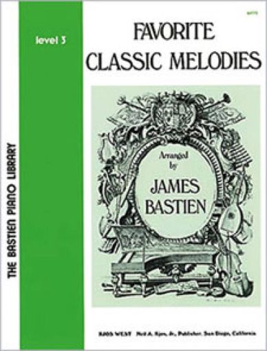 FAVORITE CLASSIC MELODIES-JAMES BASTIEN-LEVEL 3