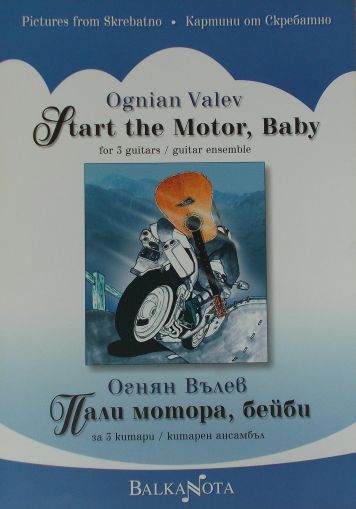 Ognian Valev-Start the Motor,Baby for 3 guitars/gutar ensemble