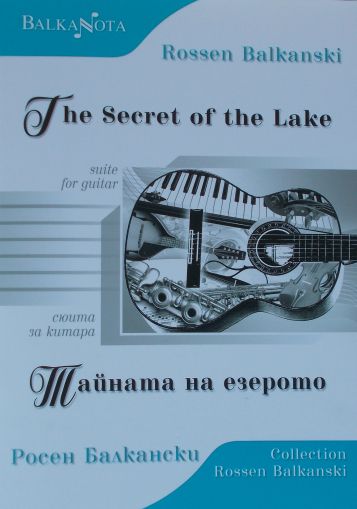 Rossen Balkanski - The Secret of the Lake suite for guitar 