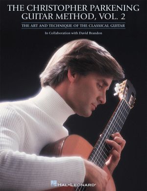 The Christopher Parkening Guitar Method Volume 2