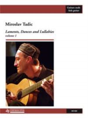 Miroslav Tadic LAMENTS, DANCES AND LULLABIES 1