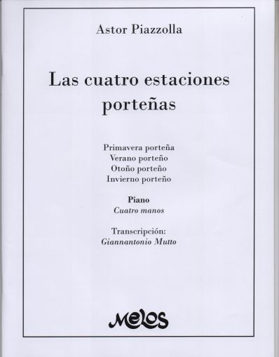 LAS CUATRO ESTACIONES PORTENAAS  ( for piano 4-hand )